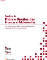 Regulação de Mídia e Direitos das Crianças e Adolescentes Uma análise do marco legal de 14 países latino-americanos, sob a perspectiva da promoção e proteção